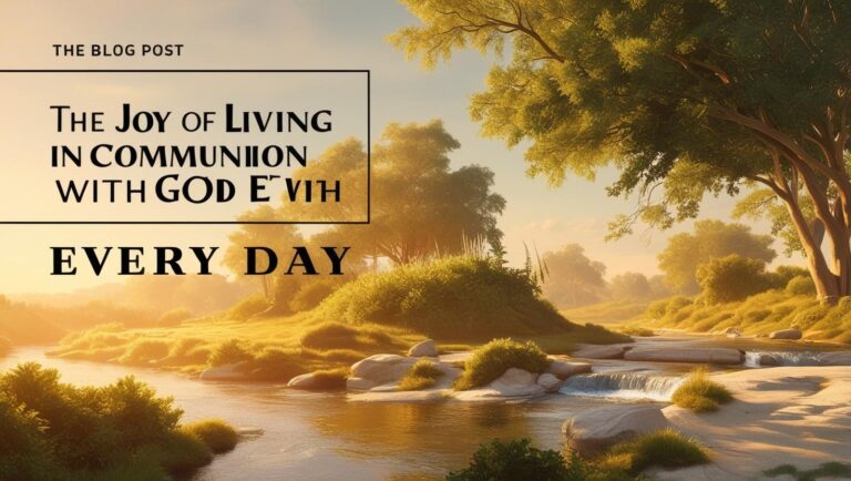 The Joy of Living in Communion with God Every Day