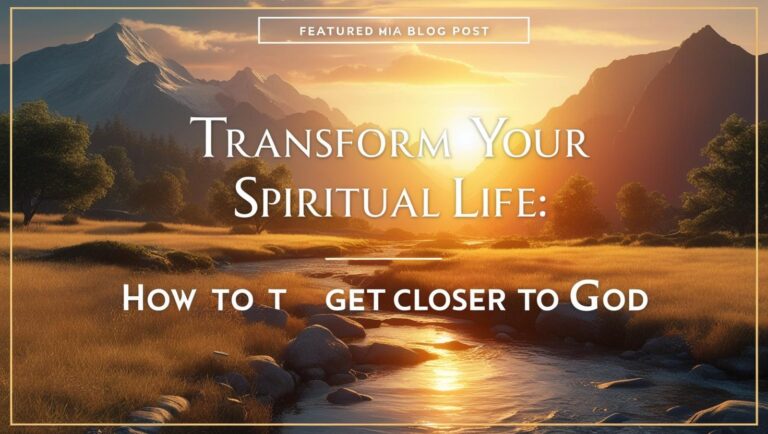 Transform Your Spiritual Life: How to Get Closer to God